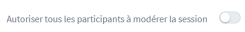 Si activé, toute personne se connectant à la salle aura les droits de modération.
